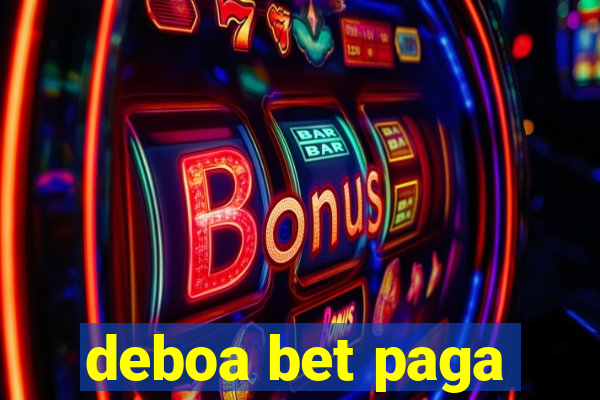 deboa bet paga